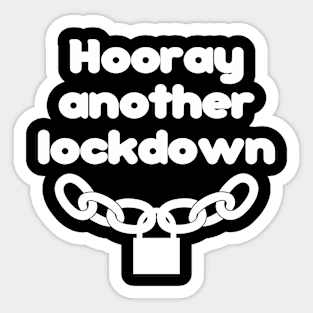 Hooray another lockdown - message Sticker